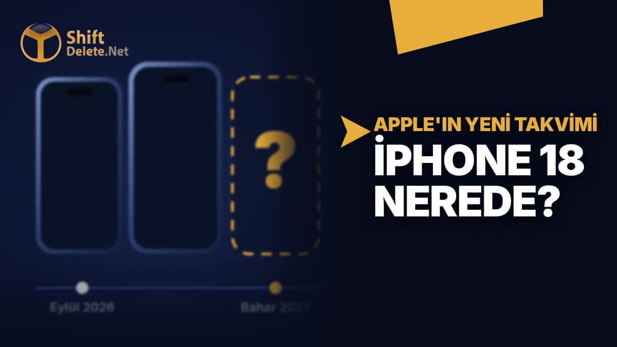 iPhone 18 Neden Tanıtılmadı? Apple 20 Yıllık Düzeni Bu Yıl Bozdu