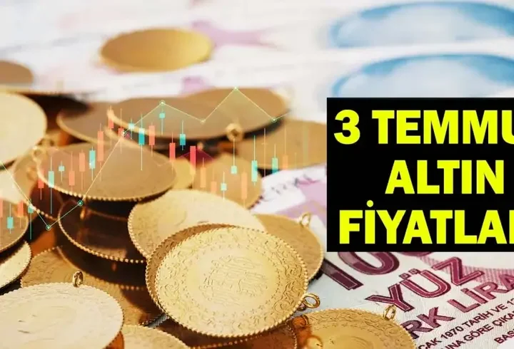 3 TEMMUZ ALTIN FİYATLARI: Altın Yükselişe Geçti! Gram, Çeyrek, Yarım, Cumhuriyet Altını Ne Kadar? Kapalı Çarşı Canlı Altın Tablosu