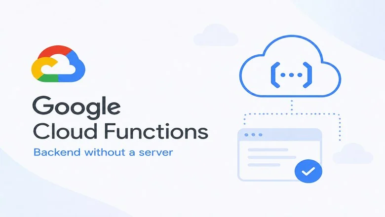 Google Cloud Functions: простой backend без VPS за 10 минут