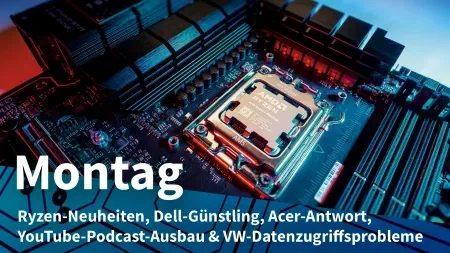 Montag: AMD mit weiteren Desktop-CPUs, MacBook-Neo-Konkurrenz von Dell und Acer