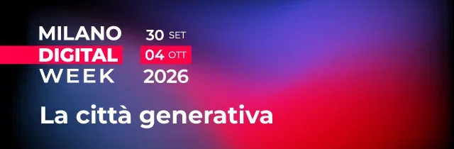 APERTA LA CALL FOR PROPOSAL PER LA NUOVA EDIZIONE DELLA MILANO DIGITAL WEEK PROMOSSA DAL COMUNE DI MILANO E REALIZZATA DA TIG –THE INNOVATION GROUP DAL 30 SETTEMBRE AL 4 OTTOBRE 2026
