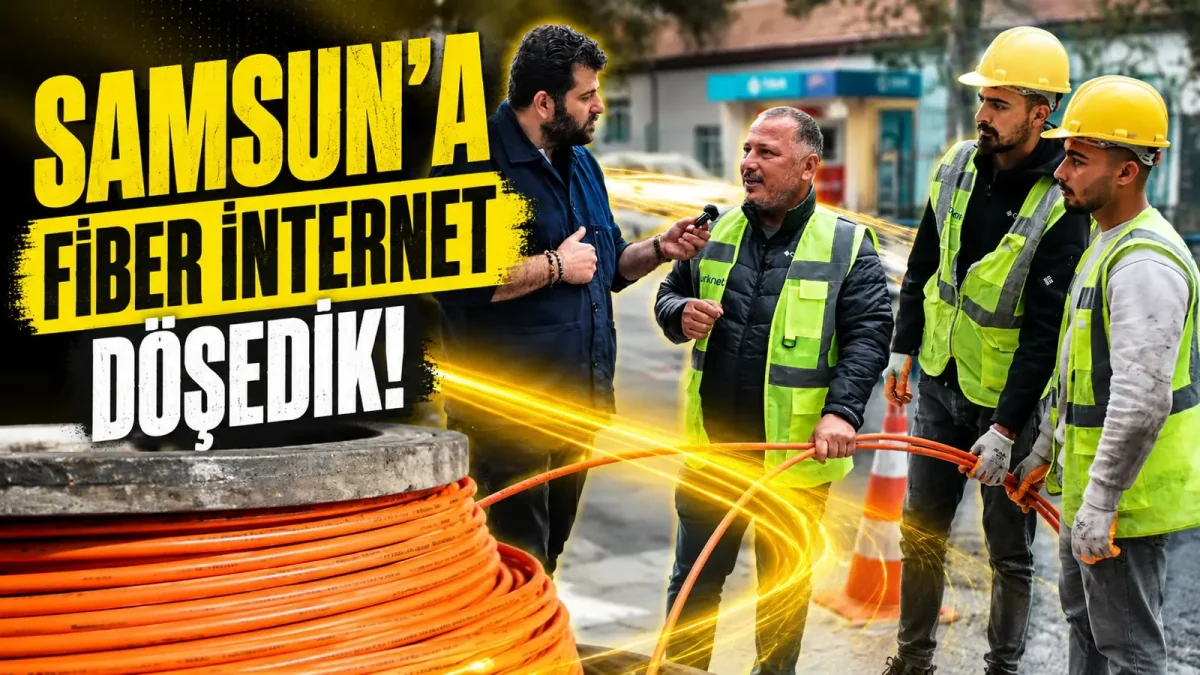 Bir şehire fiber nasıl getirilir? Turknet ile Samsun’a Gigafiber döşedik!