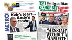 The Papers: 'Keir's tears... Andy's crown' and 'Messiah without a mandate'