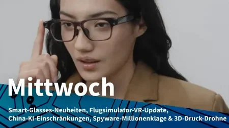 Mittwoch: Smart Glasses mit Datenschutz, Qualitätssprung für Flugsimulator in VR