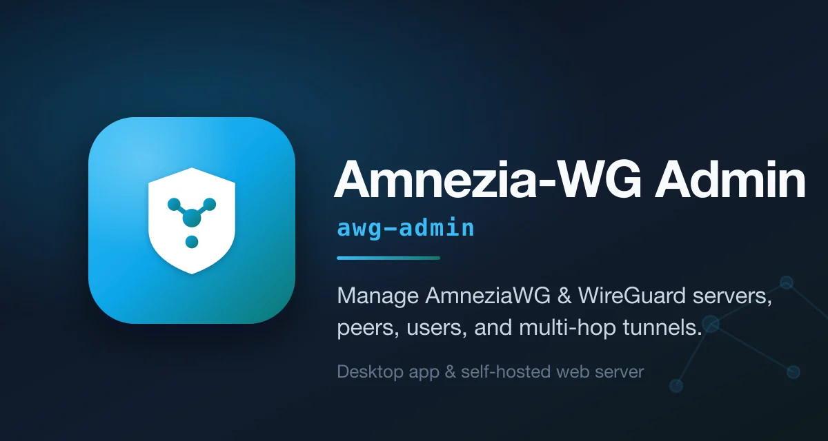 awg-admin: почему я написал свой менеджер для управления Amnezia(WG)-серверами
