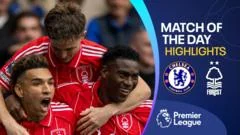 Nottingham Forest boost survival hopes with win over Chelsea