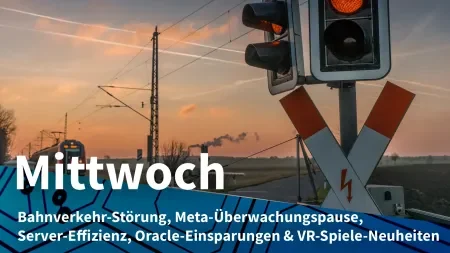 Mittwoch: Funkstörung legte Bahnverkehr lahm, Meta pausiert Mitarbeiter-Tracking