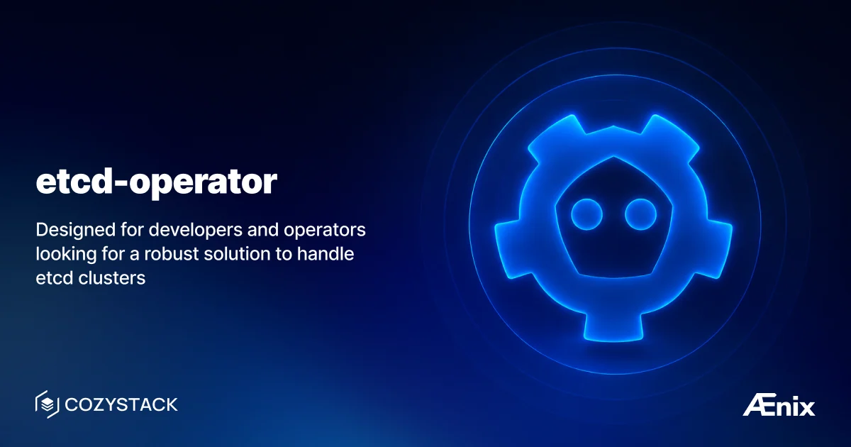 Проект Cozystack представил переработанный etcd-operator с новым API